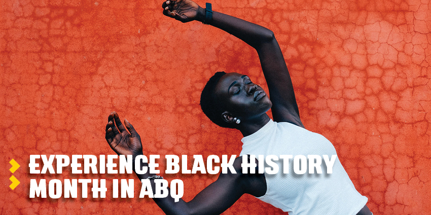 Experience Black History Month in ABQ 